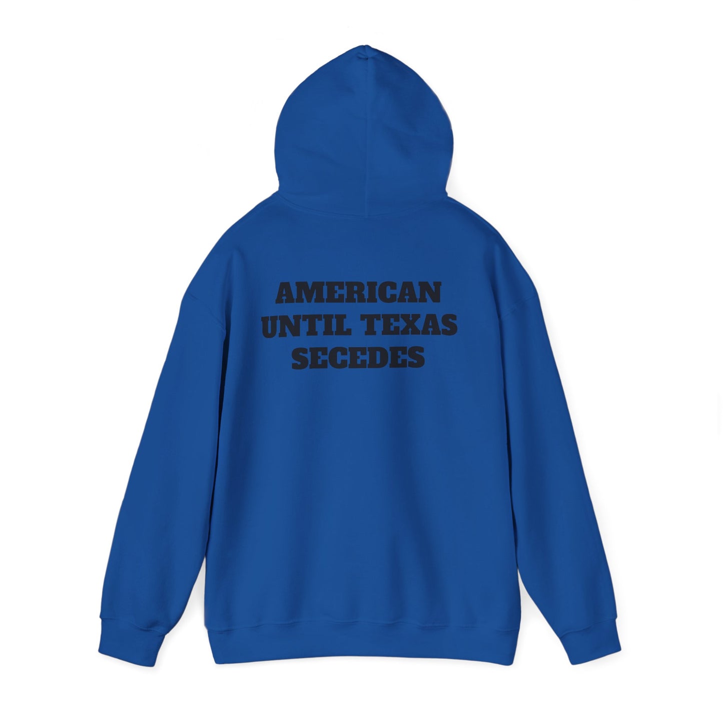 Unisex Heavy Blend™ Hooded Sweatshirt "American Until Texas Secedes"