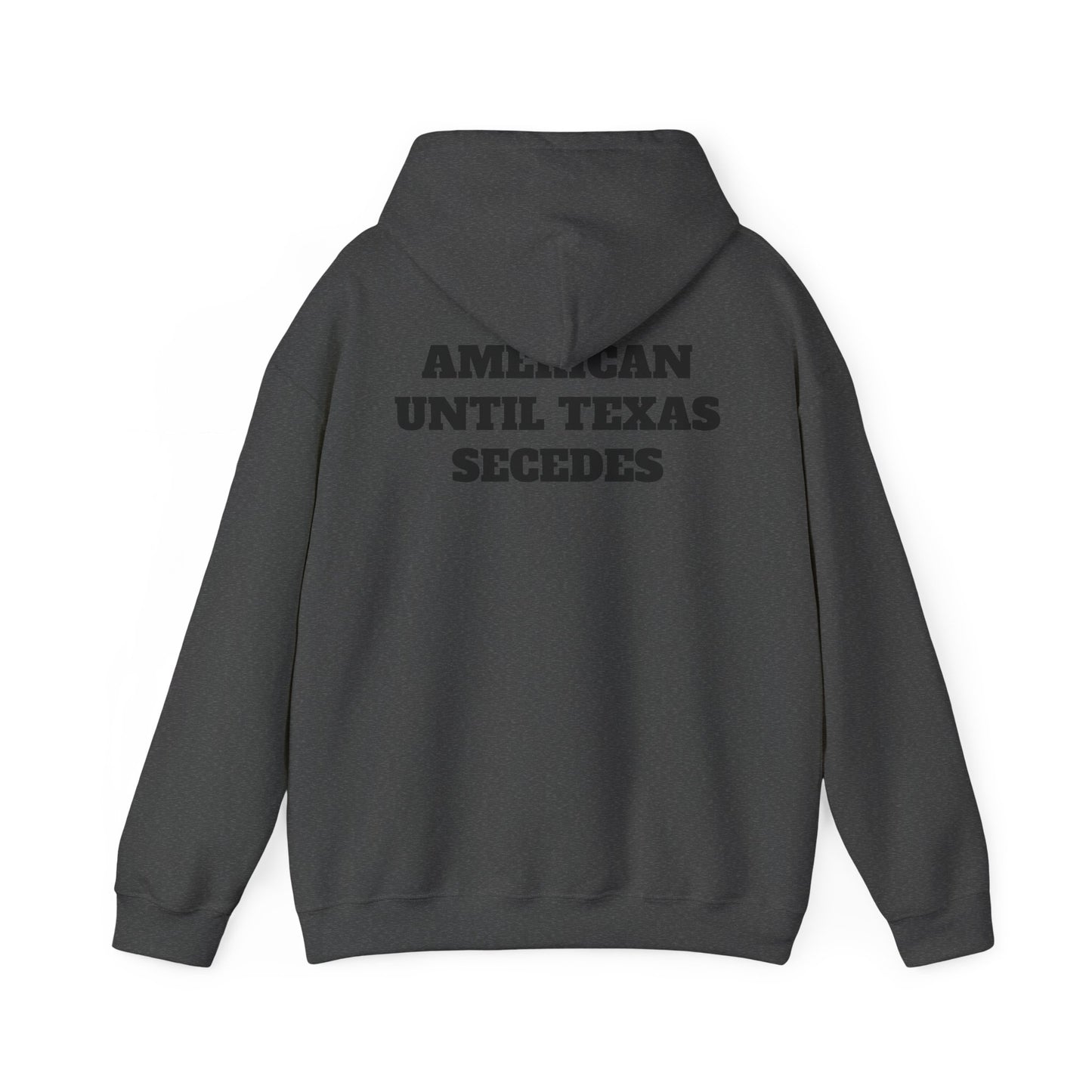 Unisex Heavy Blend™ Hooded Sweatshirt "American Until Texas Secedes"