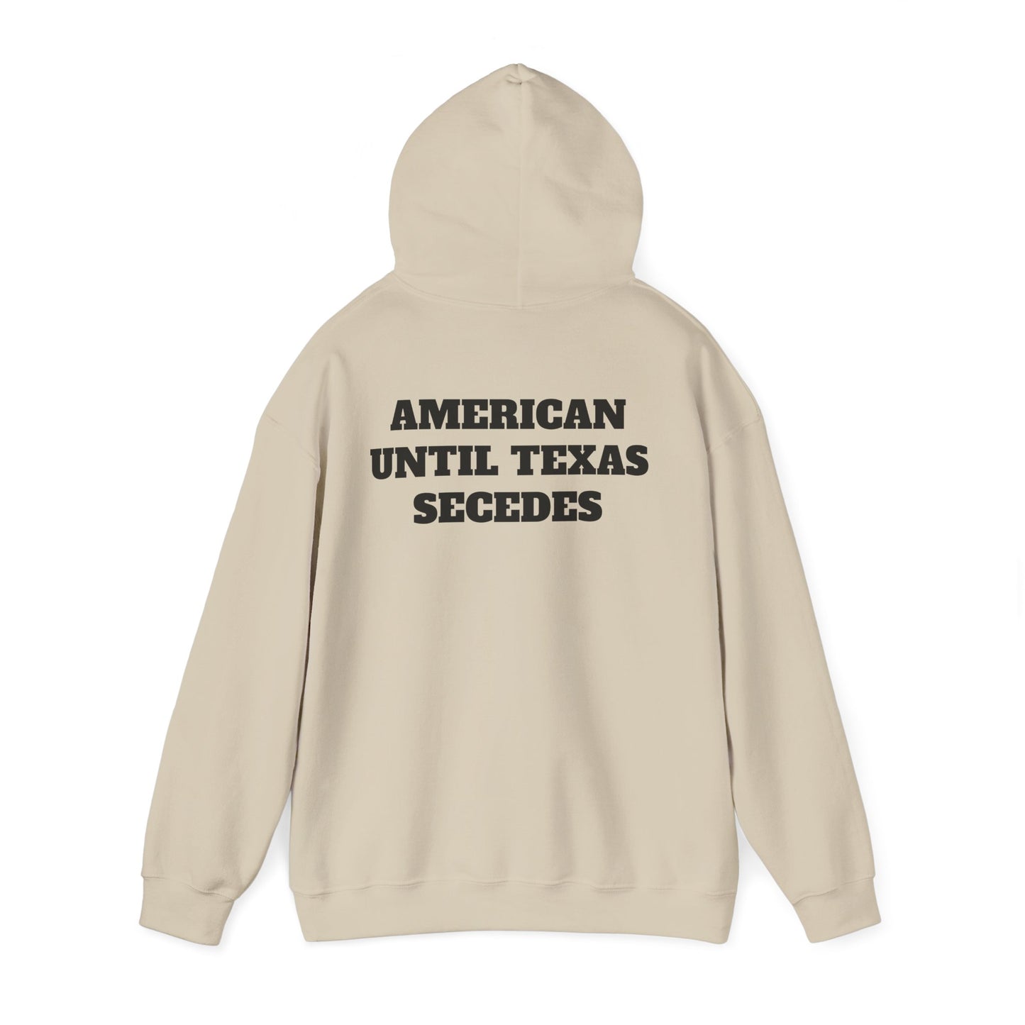 Unisex Heavy Blend™ Hooded Sweatshirt "American Until Texas Secedes"