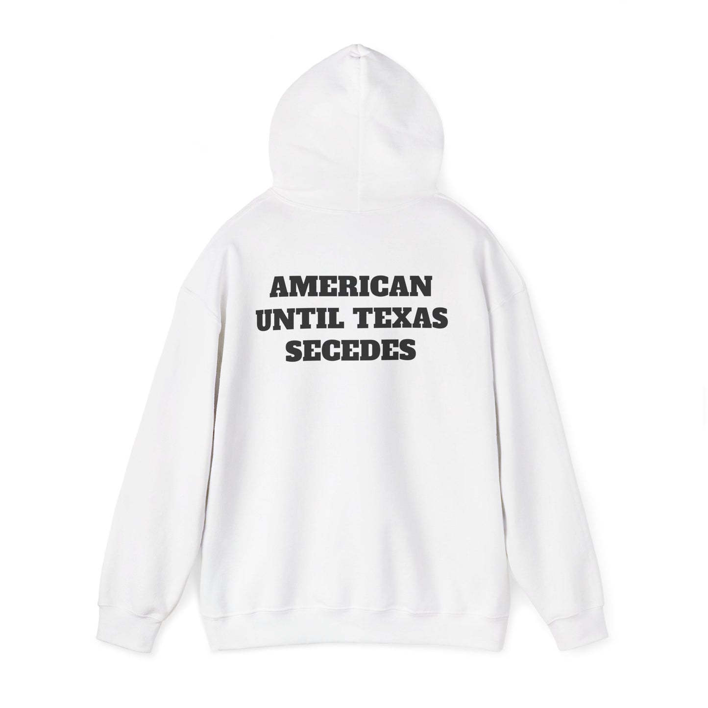 Unisex Heavy Blend™ Hooded Sweatshirt "American Until Texas Secedes"