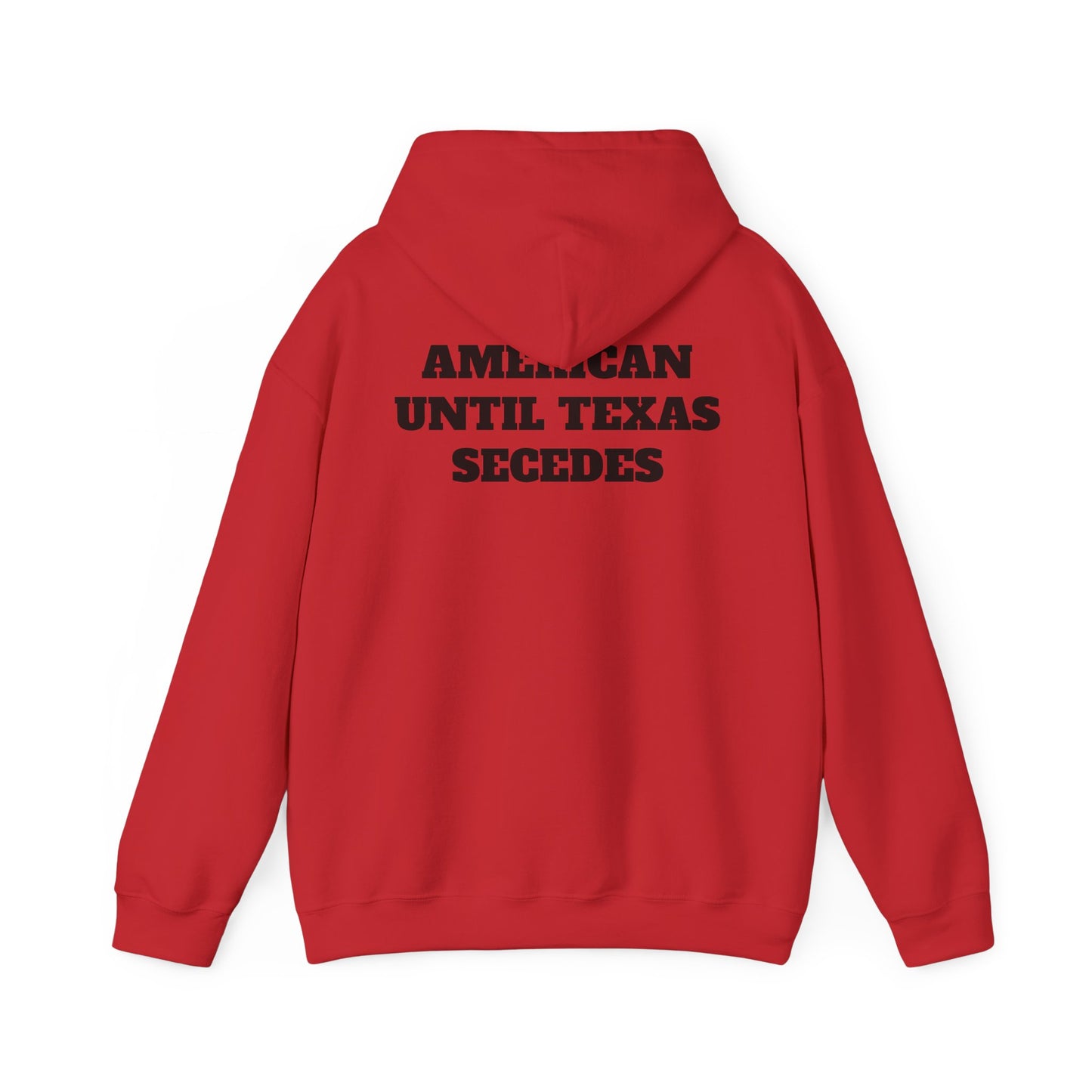 Unisex Heavy Blend™ Hooded Sweatshirt "American Until Texas Secedes"