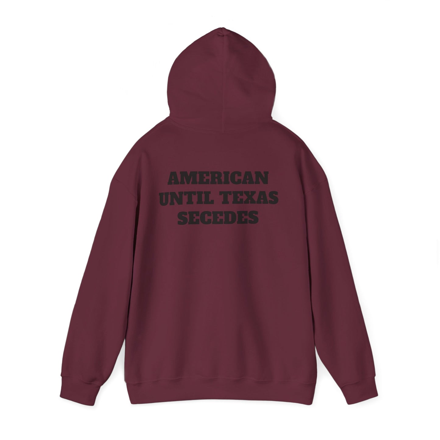 Unisex Heavy Blend™ Hooded Sweatshirt "American Until Texas Secedes"