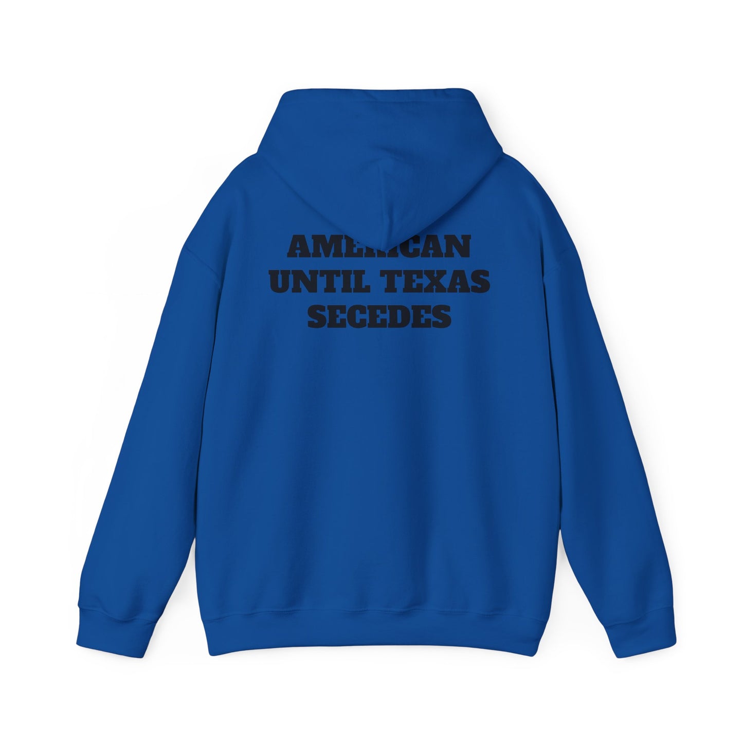 Unisex Heavy Blend™ Hooded Sweatshirt "American Until Texas Secedes"