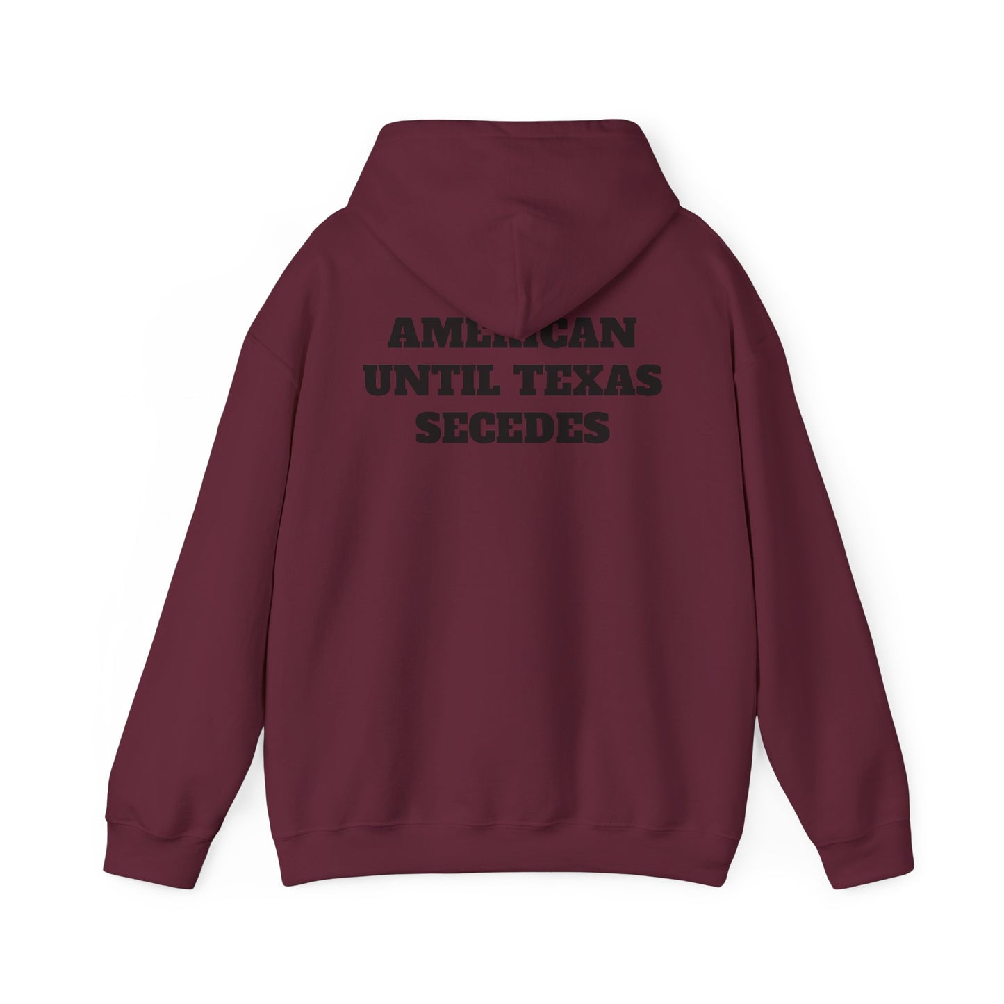 Unisex Heavy Blend™ Hooded Sweatshirt "American Until Texas Secedes"