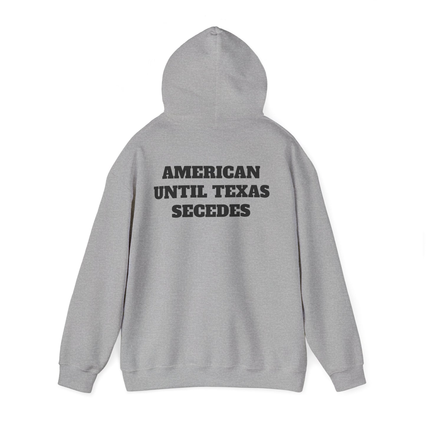 Unisex Heavy Blend™ Hooded Sweatshirt "American Until Texas Secedes"