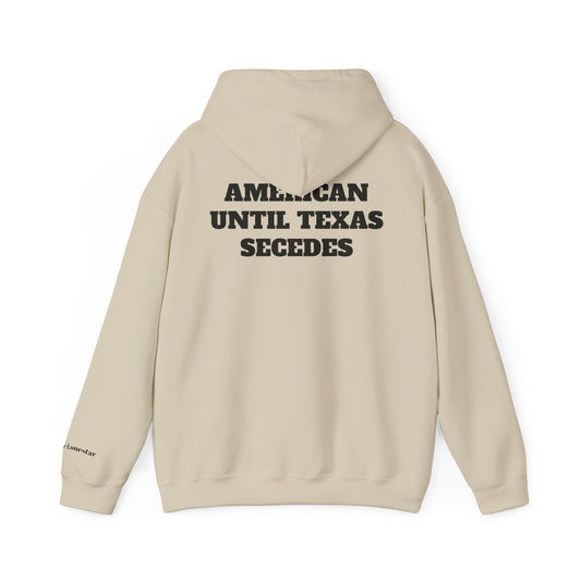 Unisex Heavy Blend™ Hooded Sweatshirt "American Until Texas Secedes"