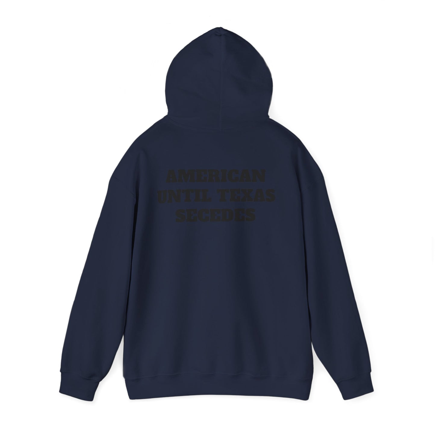 Unisex Heavy Blend™ Hooded Sweatshirt "American Until Texas Secedes"