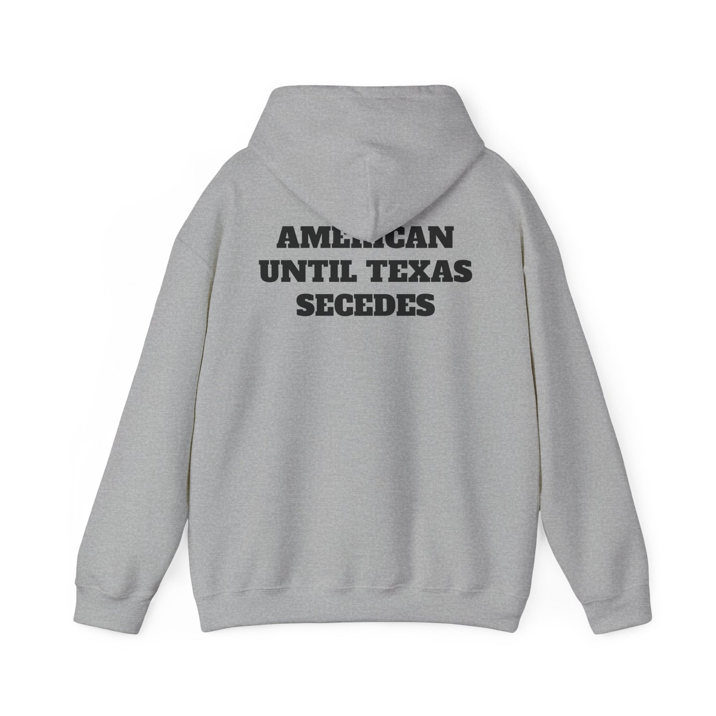 Unisex Heavy Blend™ Hooded Sweatshirt "American Until Texas Secedes"