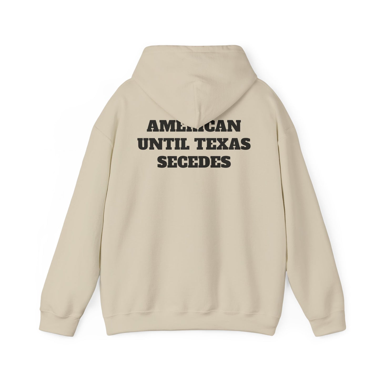 Unisex Heavy Blend™ Hooded Sweatshirt "American Until Texas Secedes"