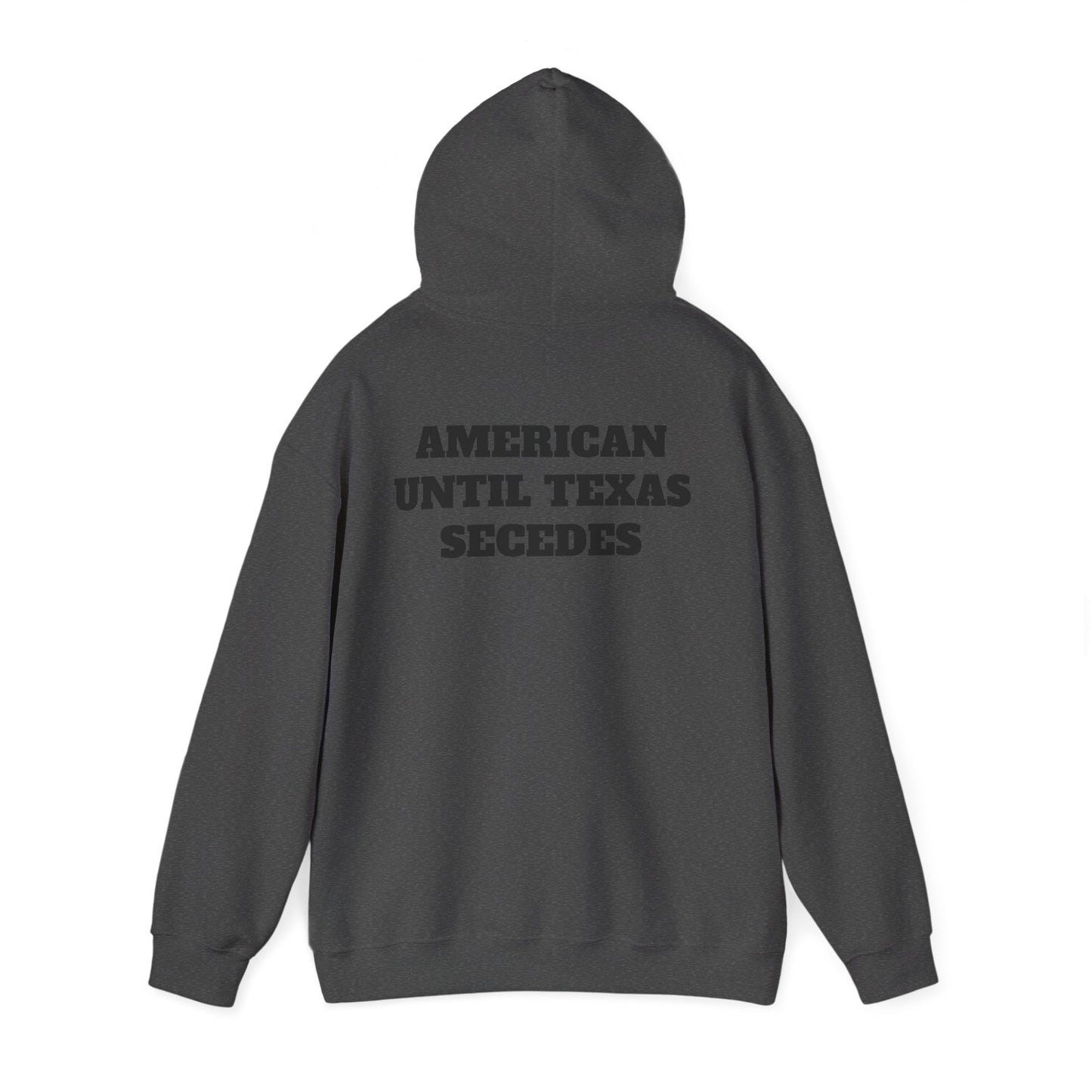 Unisex Heavy Blend™ Hooded Sweatshirt "American Until Texas Secedes"